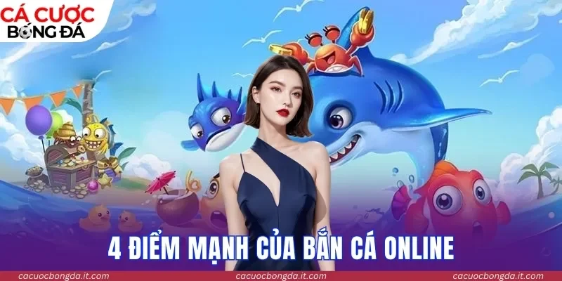 4 điểm mạnh của bắn cá online