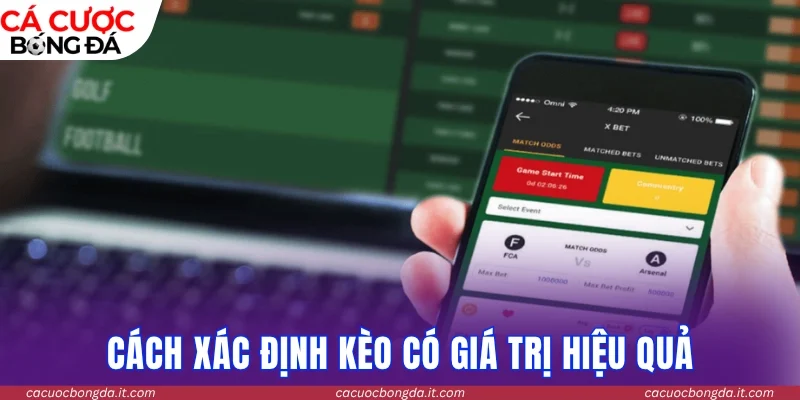 Cách xác định kèo có giá trị cao hiệu quả