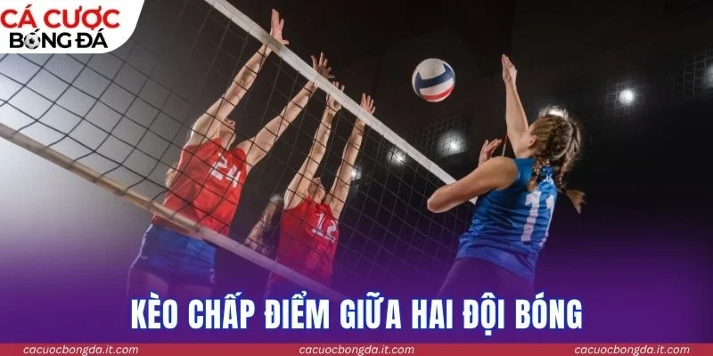 Kèo chấp điểm giữa hai đội bóng