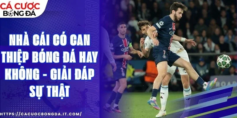 Cách can thiệp kết quả trận đấu bóng đá